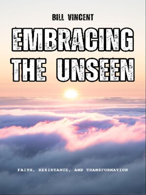 cover image of Embracing the Unseen